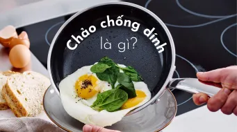 Chảo chống dính loại nào tốt? Top 9 chảo chống dính hot nhất 2022